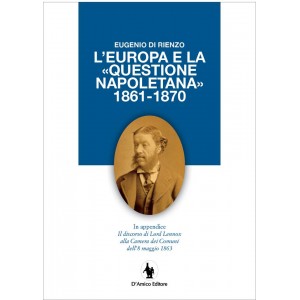 Eugenio Di Rienzo, L'Europa e la "Questione Napoletana" 1861-1870