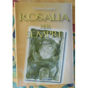 Tiziana Lanza, Rosalia per sempre