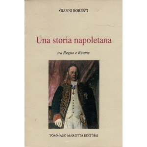 Gianni Roberti, Una storia napoletana tra Regno e Reame