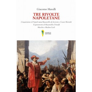 Giacomo Marulli, Tre rivolte napoletane