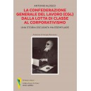 La Confederazione Generale del Lavoro (CGL) dalla lotta di classe al corporativismo