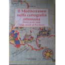 Il Mediterraneo nella cartografia ottomana