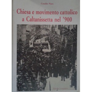 Chiesa e movimento cattolico a Caltanissetta nel '900 