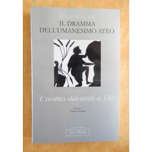 De Lubac, Il dramma dell'umanesimo ateo