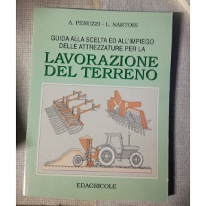 Guida alla scelta ed all'impiego delle attrezzature per la lavorazione del terreno