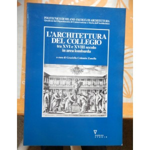 L'architettura del collegio tra XVI e XVIII secolo in area lombarda