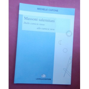 Massoni salernitani. Dalle camicie rosse alle camicie nere