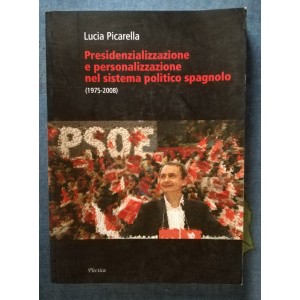 Picarella, Presidenzializzazione e personalizzazione nel sistema politico spagnolo