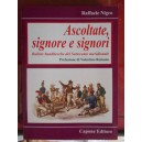 Raffaele Nigro, Ascoltate, signore e signori.