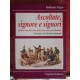 Raffaele Nigro, Ascoltate, signore e signori.