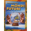 Menichella, Mondi futuri