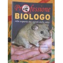 Professione biologo alla scoperta dei segreti della vita