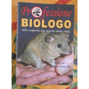 Professione biologo alla scoperta dei segreti della vita