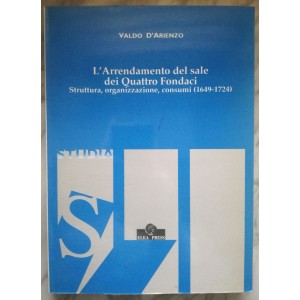 Valdo D'Arienzo, L'arrendamento del sale dei Quattro Fondaci.