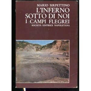 Mario Sirpettino, L'inferno sotto di noi. I campi flegrei