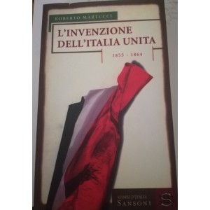 Roberto Martucci, L'invenzione dell'Italia unita 1855-1864