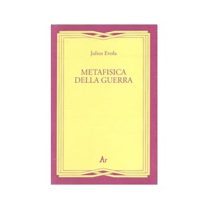Julius Evola, Metafisica della guerra
