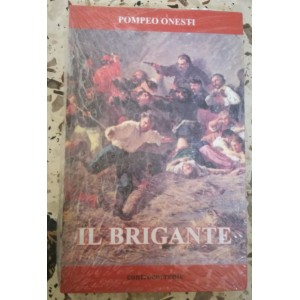 Pompeo Onesti, Il brigante