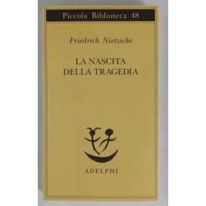  Friedrich Nietzsche, La nascita della tragedia