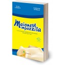 Silvia Lamberti, Pasquale Petrillo, Maionese impazzita