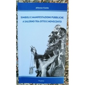 Alfonso Conte, Simboli e manifestazioni pubbliche a Salerno tra Otto e Novecento