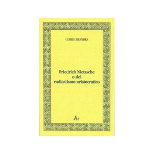 Friedrich Nietzsche o del radicalismo aristocratico