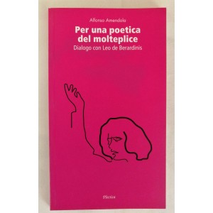 Alfonso Amendola, Per una poetica del molteplice