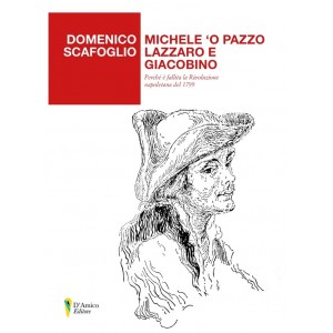 Scafoglio, Michele 'o Pazzo lazzaro e giacobino