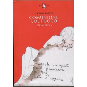 Luciana Frezza, Comunione col fuoco