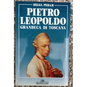 Helga Peham, Pietro Leopoldo granduca di Toscana